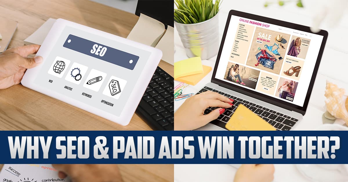 Why Your Business Needs Both SEO + Paid Ads to Grow Faster